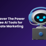 Top Free AI Tools for Affiliate Marketing: Enhance Your Campaigns in 2024