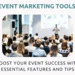 Event Marketing Tools: Master Your 2024 Events with Our Expert Guide