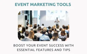 Read more about the article Event Marketing Tools: Master Your 2024 Events with Our Expert Guide